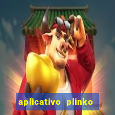 aplicativo plinko paga mesmo